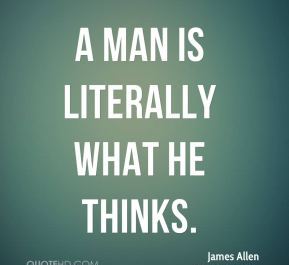 james-allen-author-quote-a-man-is-literally-what-he